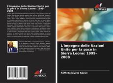 Borítókép a  L'impegno delle Nazioni Unite per la pace in Sierra Leone: 1999-2008 - hoz