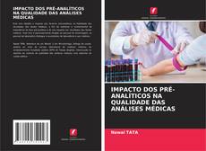 Buchcover von IMPACTO DOS PRÉ-ANALÍTICOS NA QUALIDADE DAS ANÁLISES MÉDICAS