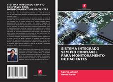 Portada del libro de SISTEMA INTEGRADO SEM FIO CONFIÁVEL PARA MONITORAMENTO DE PACIENTES