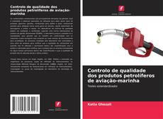 Capa do livro de Controlo de qualidade dos produtos petrolíferos de aviação-marinha 