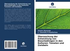 Portada del libro de Überwachung der Entwicklung von Bioschädlingen in den Kulturen: Tomaten und Zwiebeln