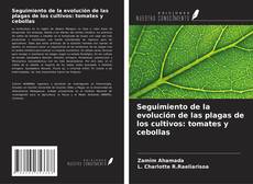 Bookcover of Seguimiento de la evolución de las plagas de los cultivos: tomates y cebollas