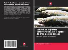 Обложка Estudo de algumas características biológicas de três peixes ósseos