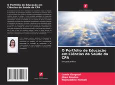 Buchcover von O Portfólio de Educação em Ciências da Saúde da CPA