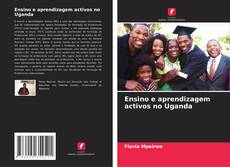 Capa do livro de Ensino e aprendizagem activos no Uganda 