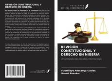 Capa do livro de REVISIÓN CONSTITUCIONAL Y DERECHO EN NIGERIA 