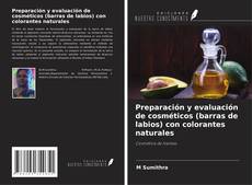 Portada del libro de Preparación y evaluación de cosméticos (barras de labios) con colorantes naturales