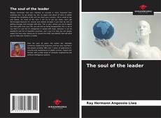 Bookcover of The soul of the leader