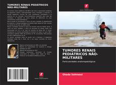 Bookcover of TUMORES RENAIS PEDIÁTRICOS NÃO-MILITARES