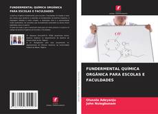 Bookcover of FUNDERMENTAL QUÍMICA ORGÂNICA PARA ESCOLAS E FACULDADES