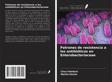 Bookcover of Patrones de resistencia a los antibióticos en Enterobacteriaceae