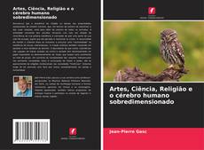 Capa do livro de Artes, Ciência, Religião e o cérebro humano sobredimensionado 