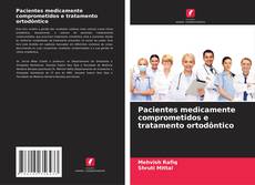 Buchcover von Pacientes medicamente comprometidos e tratamento ortodôntico