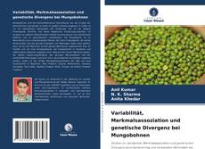 Bookcover of Variabilität, Merkmalsassoziation und genetische Divergenz bei Mungobohnen