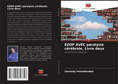 Couverture de EZOP AVEC paralysie cérébrale. Livre deux
