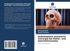 Portada del libro de Endoskopisch assistierte Chirurgie bei Kiefer- und Gesichtstraumata