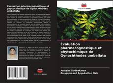 Portada del libro de Évaluation pharmacognostique et phytochimique de Gynochthodes umbellata
