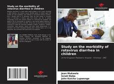 Couverture de Study on the morbidity of rotavirus diarrhea in children