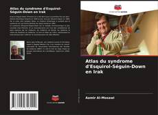Couverture de Atlas du syndrome d'Esquirol-Séguin-Down en Irak