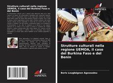 Borítókép a  Strutture culturali nella regione UEMOA, il caso del Burkina Faso e del Benin - hoz
