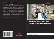 Buchcover von Textiles: materials and manufacturing processes