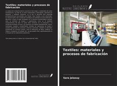Borítókép a  Textiles: materiales y procesos de fabricación - hoz