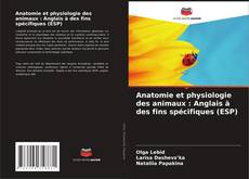 Portada del libro de Anatomie et physiologie des animaux : Anglais à des fins spécifiques (ESP)