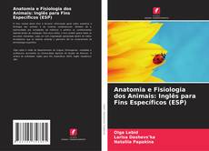 Обложка Anatomia e Fisiologia dos Animais: Inglês para Fins Específicos (ESP)
