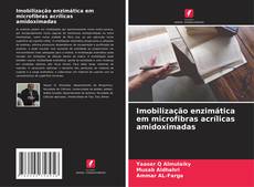 Imobilização enzimática em microfibras acrílicas amidoximadas kitap kapağı