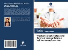 Trockenes Schröpfen und Dehnen versus Dehnen bei Nackenschmerzen kitap kapağı