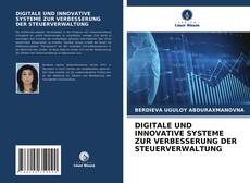 Bookcover of DIGITALE UND INNOVATIVE SYSTEME ZUR VERBESSERUNG DER STEUERVERWALTUNG