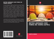 BETÃO ARMADO COM FIBRA DE VIDRO [GFRC] kitap kapağı
