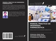 Bookcover of MANUAL PRÁCTICO DE INGENIERÍA FARMACÉUTICA
