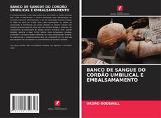 BANCO DE SANGUE DO CORDÃO UMBILICAL E EMBALSAMAMENTO kitap kapağı