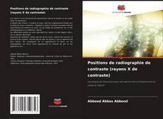 Copertina di Positions de radiographie de contraste (rayons X de contraste)