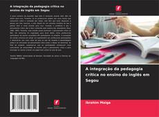 Buchcover von A integração da pedagogia crítica no ensino do inglês em Segou