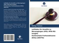 Portada del libro de Leitfaden für Anwälte zu Börsengängen (IPO); MTN IPO Insights Kontinentale Freihandelszone Afrika (AfCFTA)