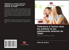 Capa do livro de Tolérance à l'ennui chez les enfants et les adolescents atteints de TDAH 
