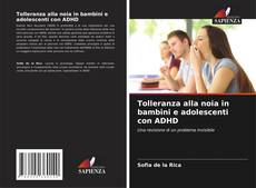 Borítókép a  Tolleranza alla noia in bambini e adolescenti con ADHD - hoz
