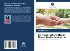Capa do livro de Die versprochene Hand: Eine episodische Analyse 