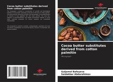 Bookcover of Cocoa butter substitutes derived from cotton palmitin