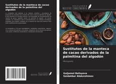 Copertina di Sustitutos de la manteca de cacao derivados de la palmitina del algodón