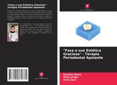 "Faça a sua Estética Graciosa" - Terapia Periodontal Apoiante kitap kapağı