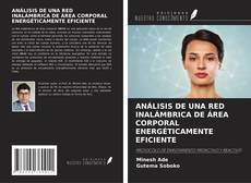 Bookcover of ANÁLISIS DE UNA RED INALÁMBRICA DE ÁREA CORPORAL ENERGÉTICAMENTE EFICIENTE