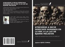 Capa do livro de ATREVERSE A DECIR DERECHOS HUMANOS EN LA RDC A LA LUZ DE BJARNE MELKEVIK 