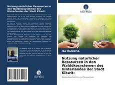 Capa do livro de Nutzung natürlicher Ressourcen in den Waldökosystemen des Hinterlandes der Stadt Kikwit: 