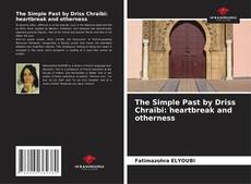 The Simple Past by Driss Chraïbi: heartbreak and otherness kitap kapağı