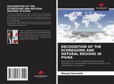 RECOGNITION OF THE ECOREGIONS AND NATURAL REGIONS IN PIURA kitap kapağı
