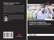 Bookcover of Artificial molecules against Candida albicans