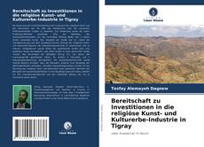 Bookcover of Bereitschaft zu Investitionen in die religiöse Kunst- und Kulturerbe-Industrie in Tigray